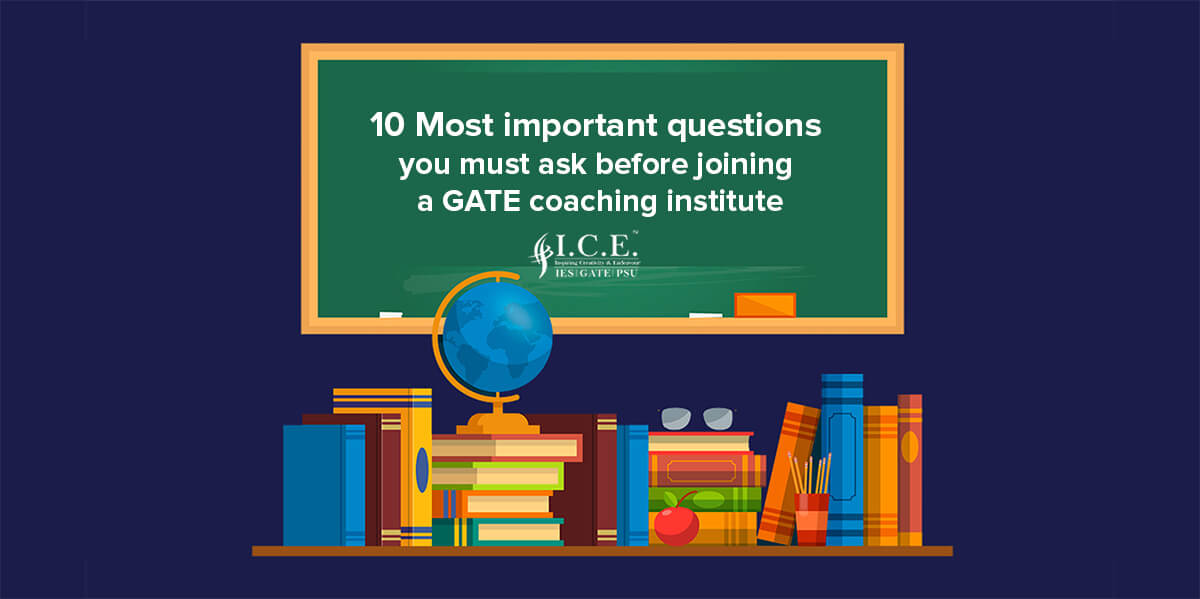 10 Most Important Questions You Must Ask Before Joining a GATE Coaching Institute